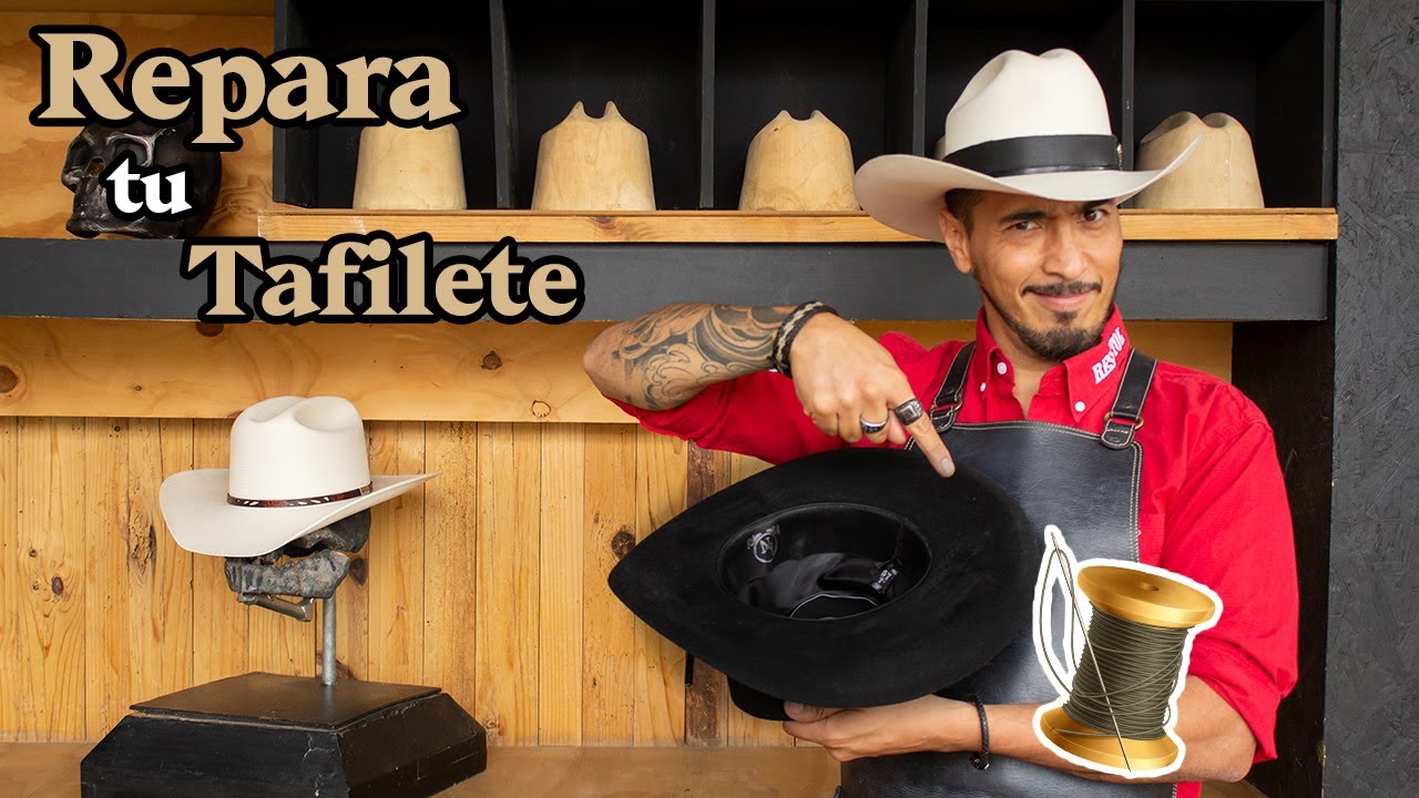 Como Reparar Tu Tafilete | Sombreros La Nutria