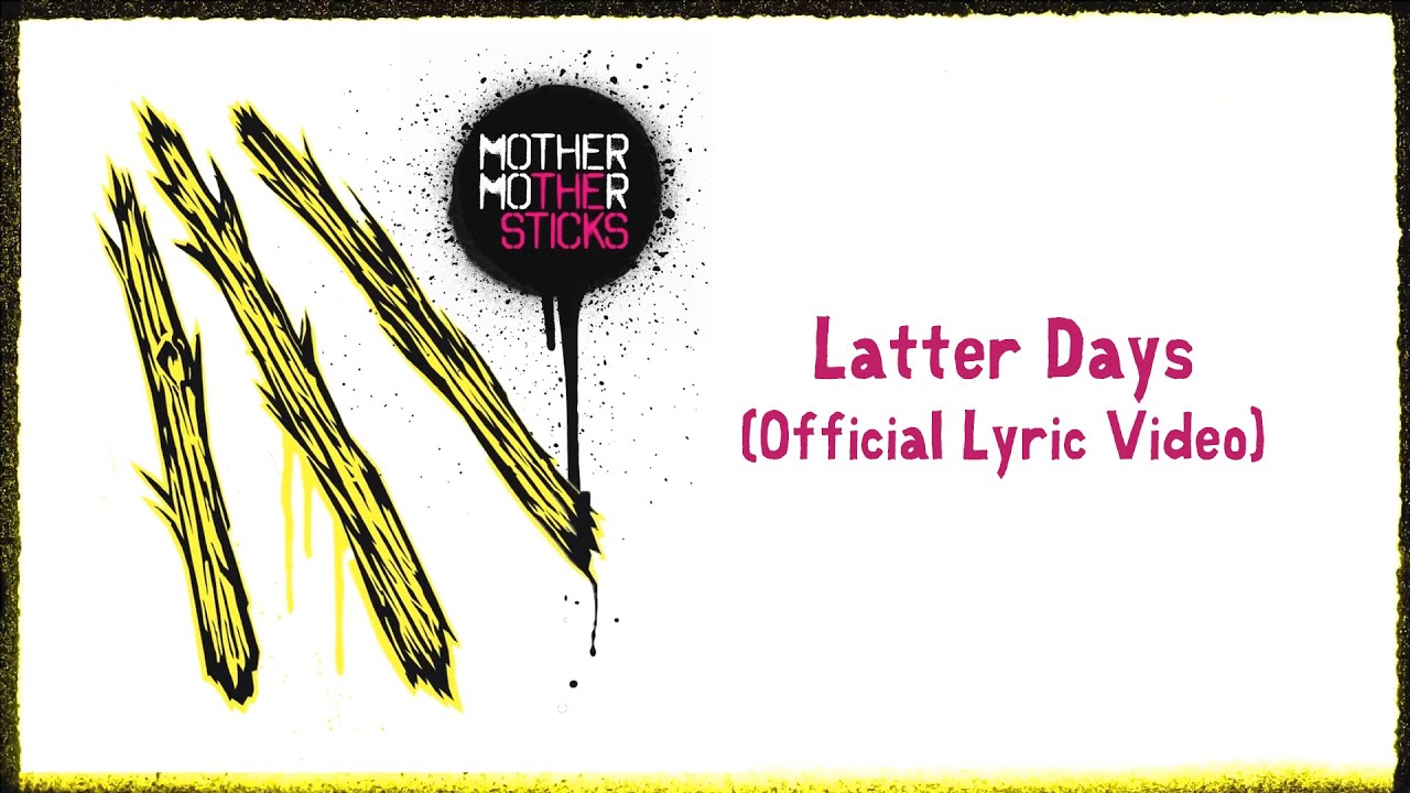 Mother Mother - Latter Days (Official English Lyric Video)