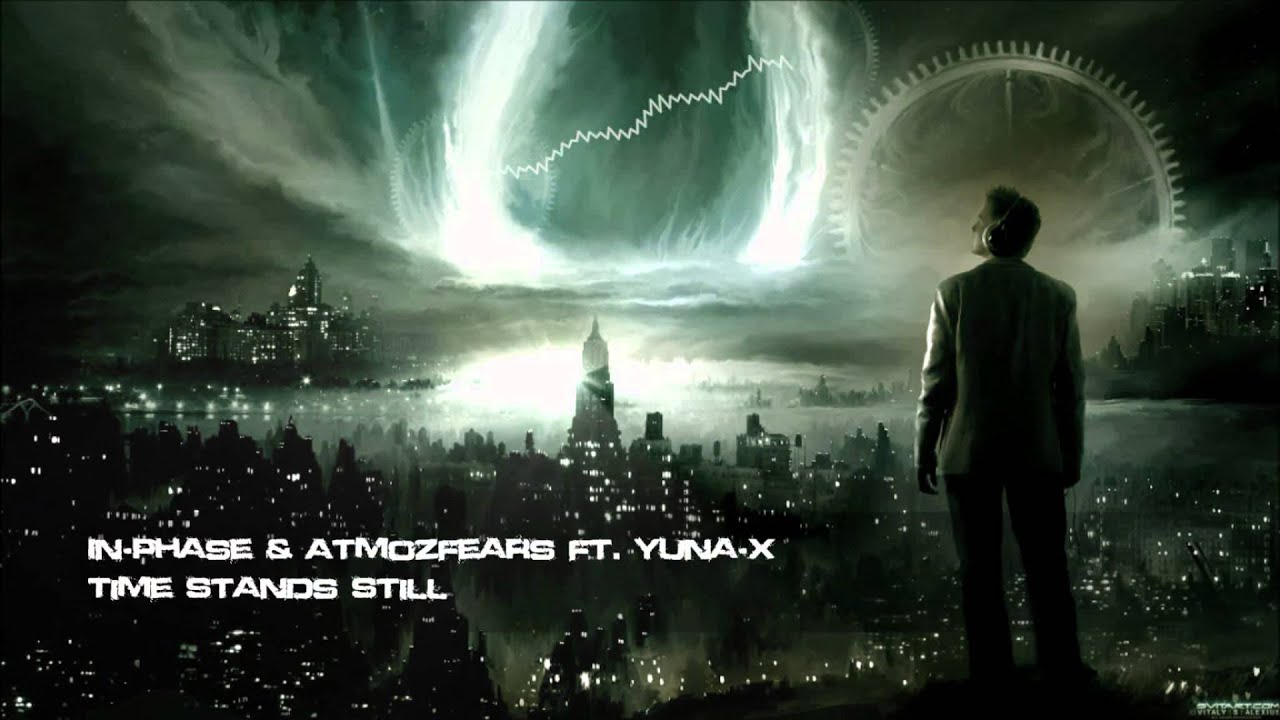 In-Phase & Atmozfears ft. Yuna-X - Time Stands Still [HQ Original]