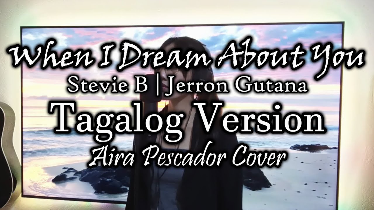 When I Dream About You - (Tagalog Version) Stevie B - Jerron Gutana | Aira Pescador Cover