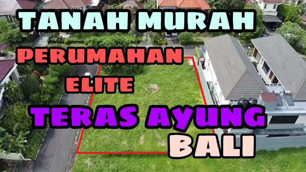 TANAH MURAH PERUMAHAN ELITE TERAS AYUNG DENPASAR BALI