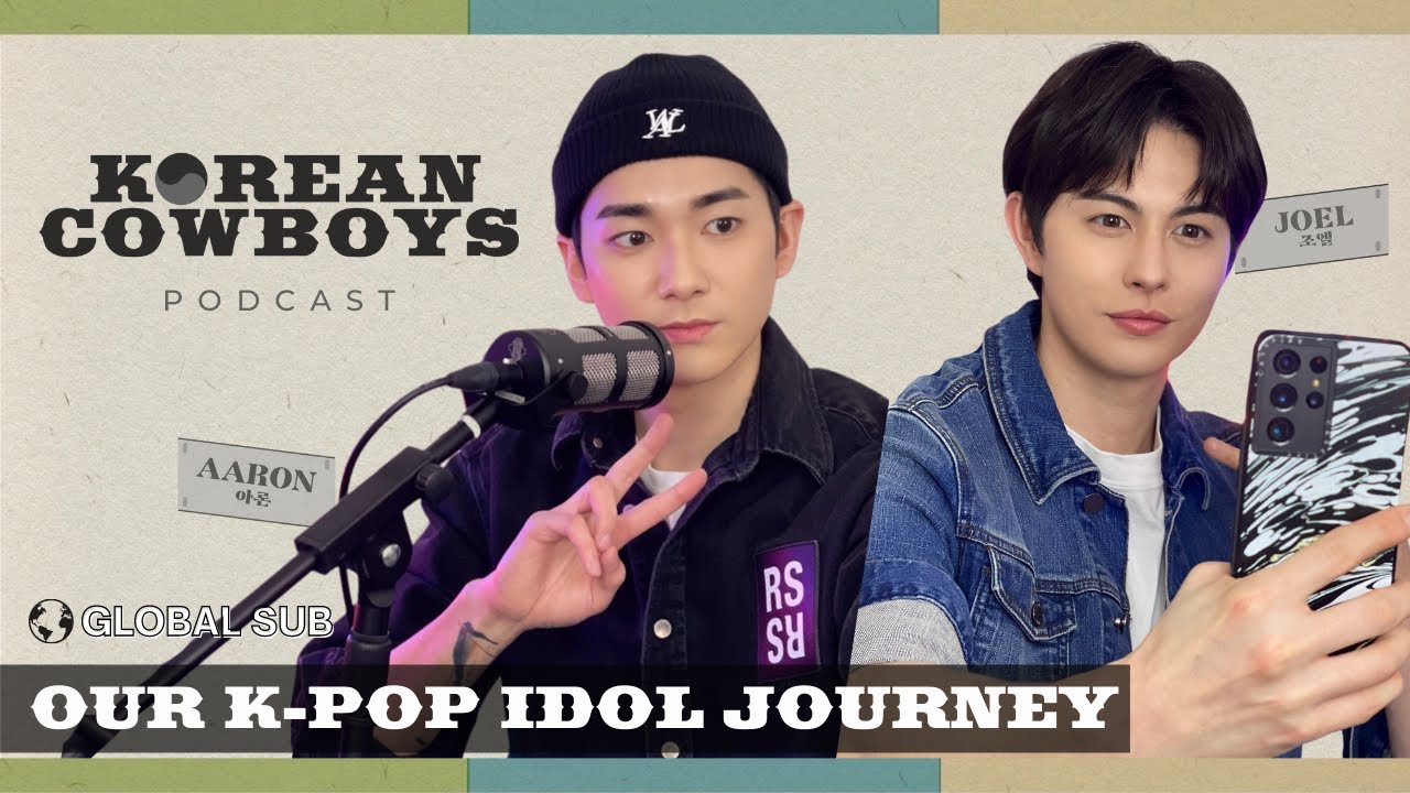 OUR K-POP IDOL JOURNEY 우리의 케이팝 연습생 + 아이돌 경험 | KOREAN COWBOYS PODCAST EP 2.
