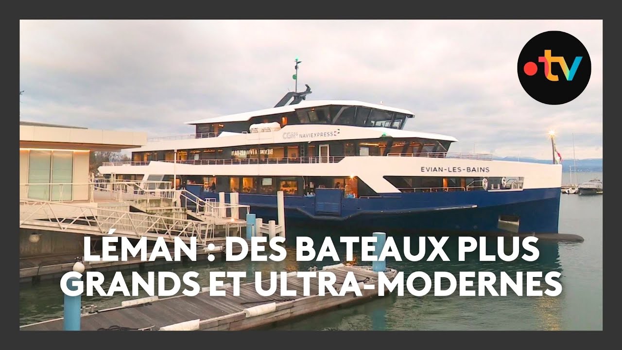 Plus grands et ultra-modernes, les bateaux mis en service sur le Léman séduisent les frontaliers