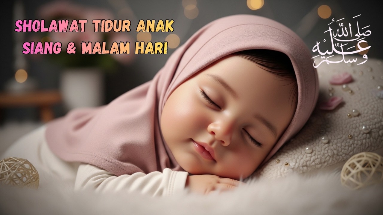 Solusi Bayi Rewel Malam Hari: Sholawat Penenang Hati Paling Syahdu [HQ Audio]