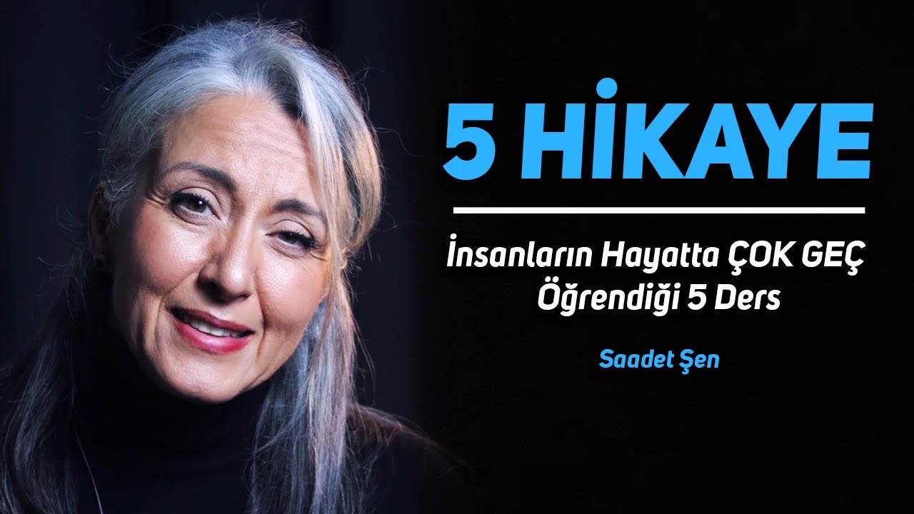 Dinledikten Sonra Tüm Bakış Açınızı Değiştirecek 5 Kısa Hikaye - Saadet Şen Motivasyon Videoları