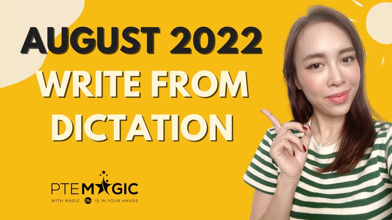 August 2022 Write from Dictation Prediction - Real PTE Exam Memories