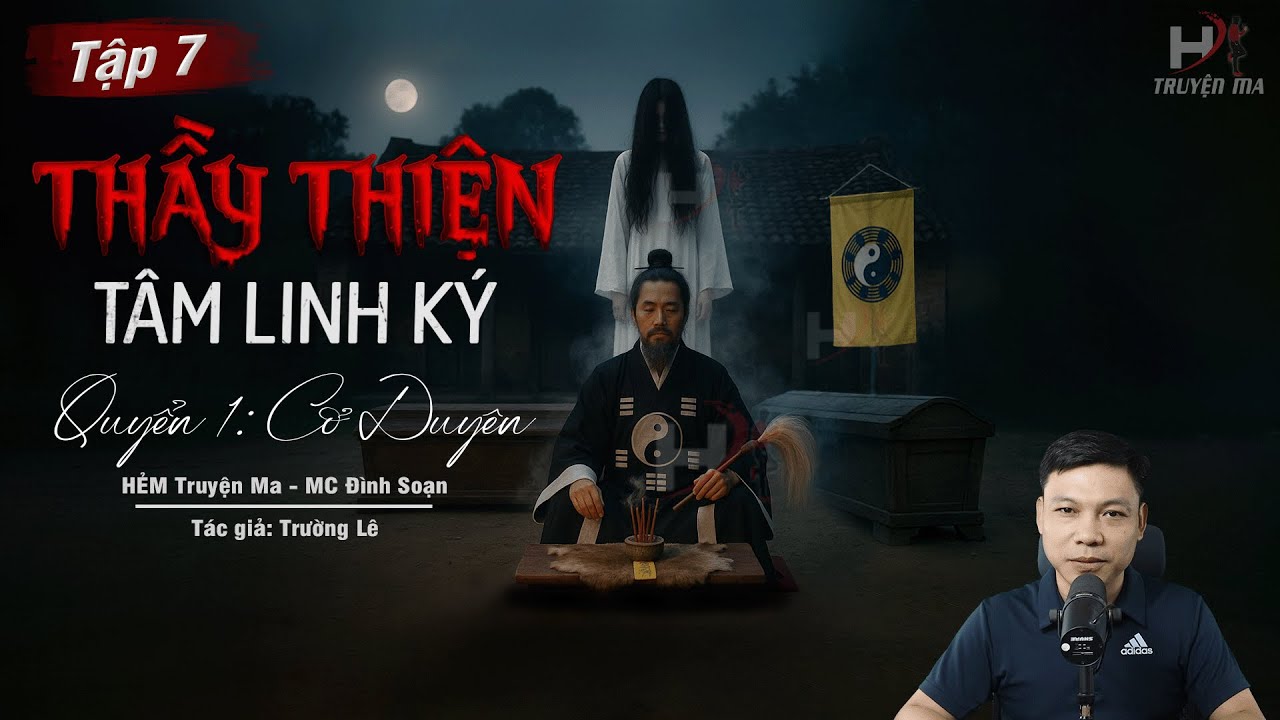 [Tập 7] Truyện Ma: THẦY THIỆN T&Acirc;M LINH K&Yacute; - G&Agrave; G&Aacute;Y 3 HỒI | TG Trường L&ecirc; MC Đ&igrave;nh Soạn Kể