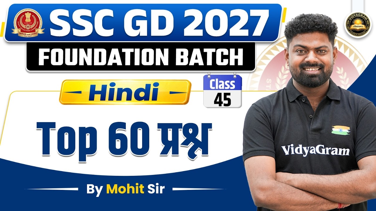 Hindi Top 60 Questions | Class 45 | SSC GD 2027 Foundation Batch | SSC GD Hindi | By Mohit Sir