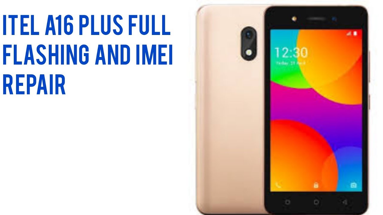 ITEL A16 PLUS FLASHING AND IMEI SOLUTION