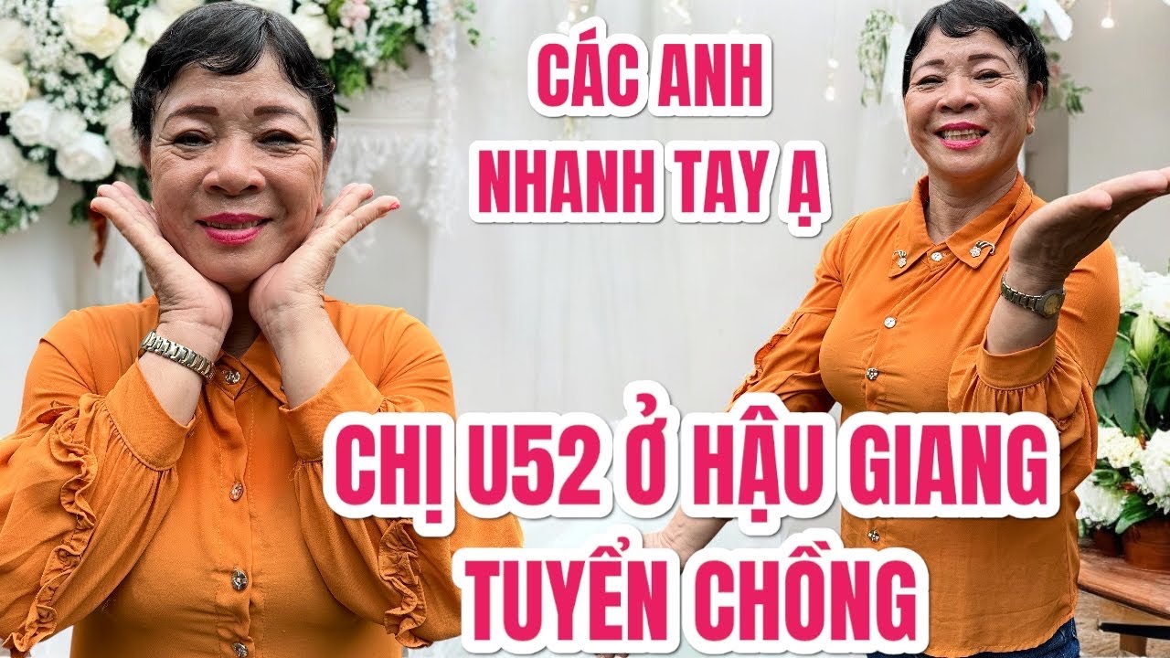 Chị Mỹ U52 Quê Ở Hậu Giang Tuyển Chồng Anh Nào Thương Chị Thì Nhanh Tay Nhé