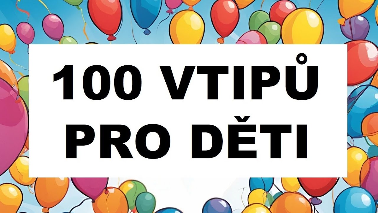 100 vtipů pro děti - Vtipy pro děti a jejich rodiče!