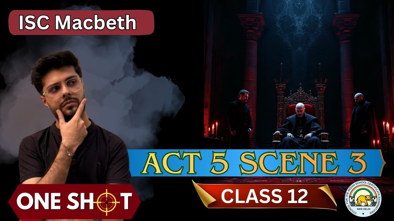 Macbeth Act 5 Scene 3 | One-shot | Revision | ISC | Boards 2026