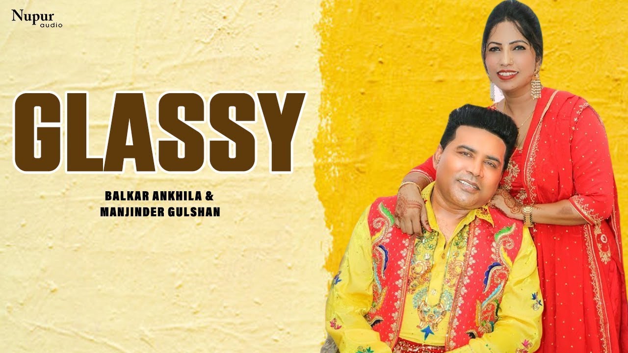 Glassy | Balkar Ankhila & Manjinder Gulshan | Punjabi Hitt Song | Nupur Audio