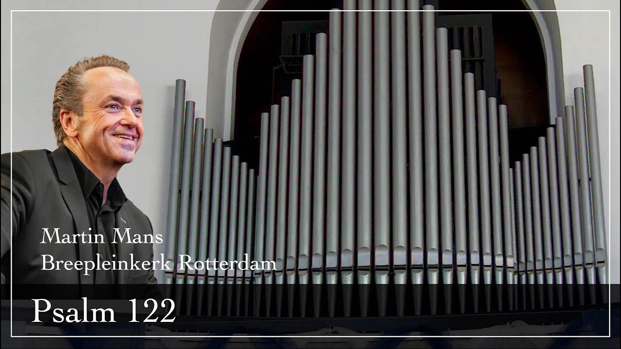 Martin Mans - Psalm 122 - Breepleinkerk Rotterdam