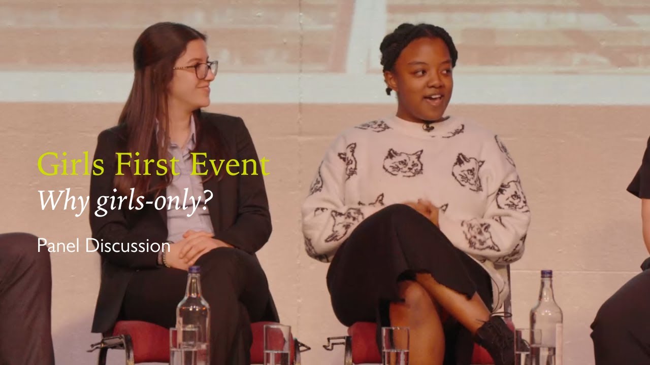 Girls First Event - Why Girls-Only? Panel Discussion