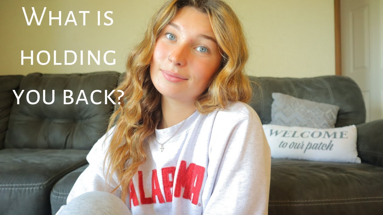 What is holding you back?