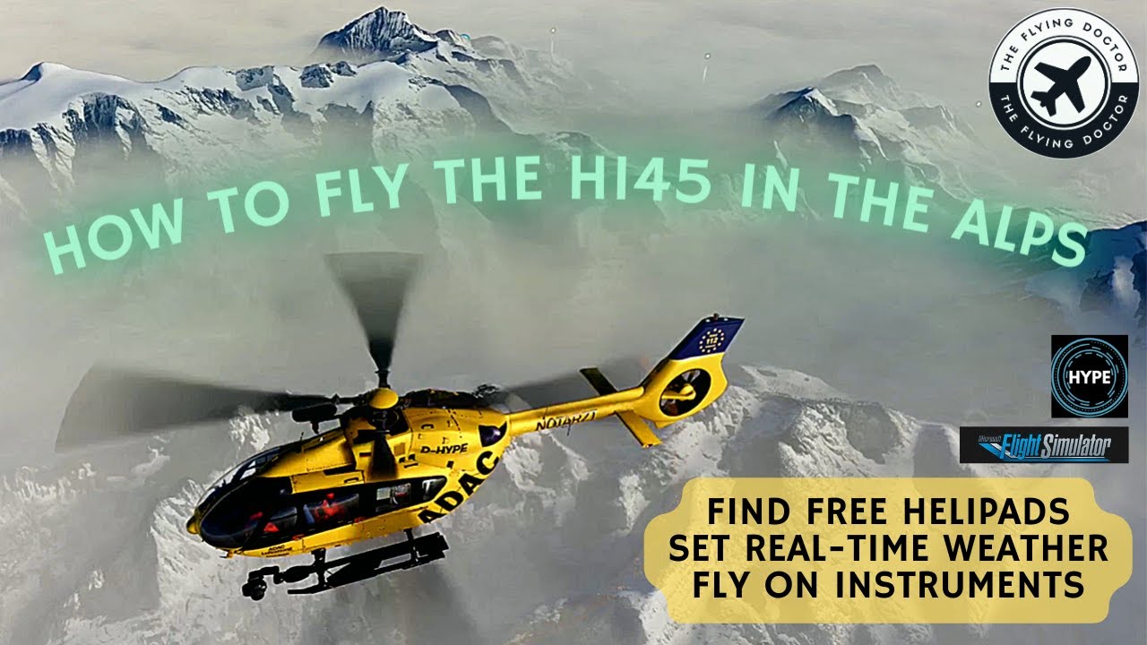 17d.  MSFS2020. Hype H145. How to fly in the Alps with Missions & using your instruments well.