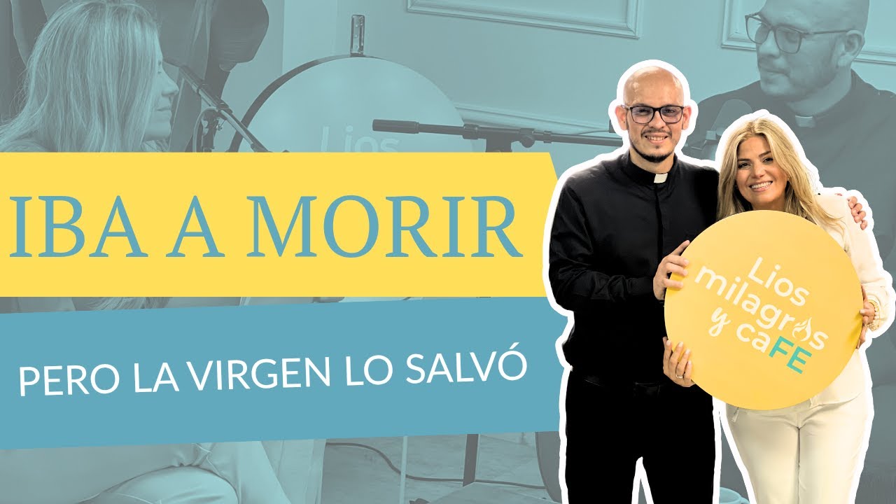 EPISODIO #1 | IBA A MORIR, PERO LA VIRGEN LO SALVÓ