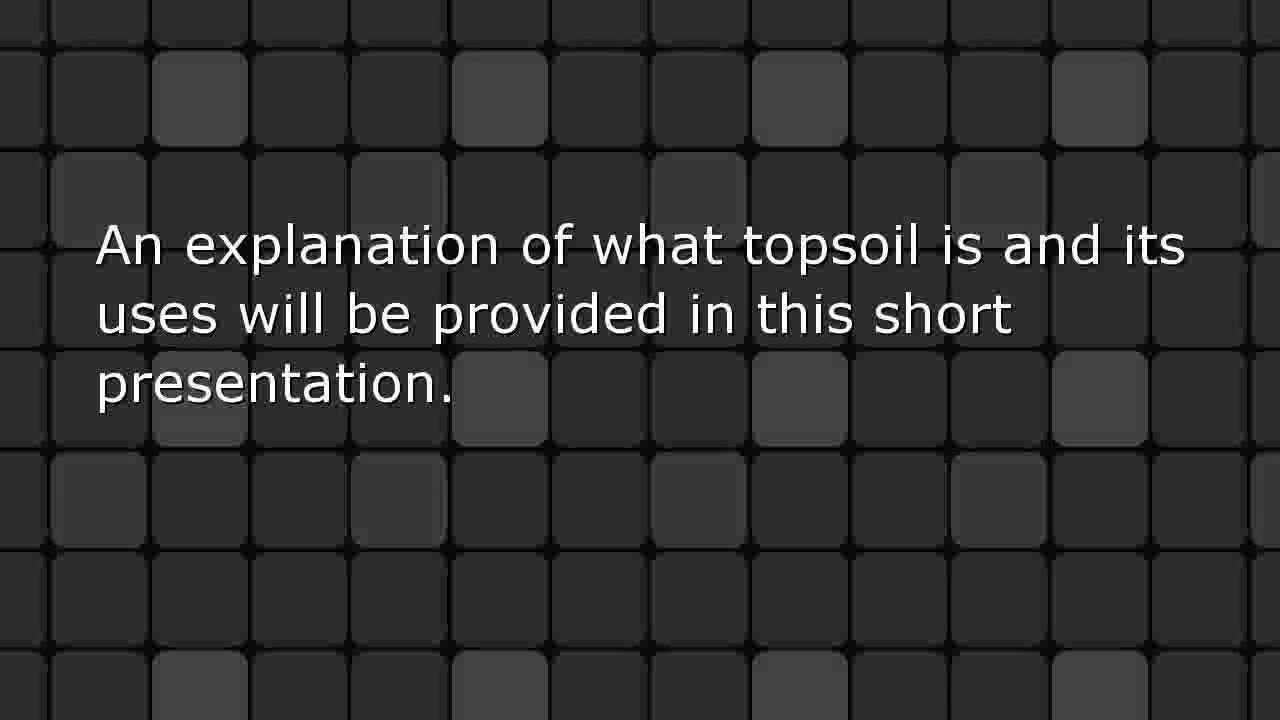 What is Topsoil and Who Uses It?