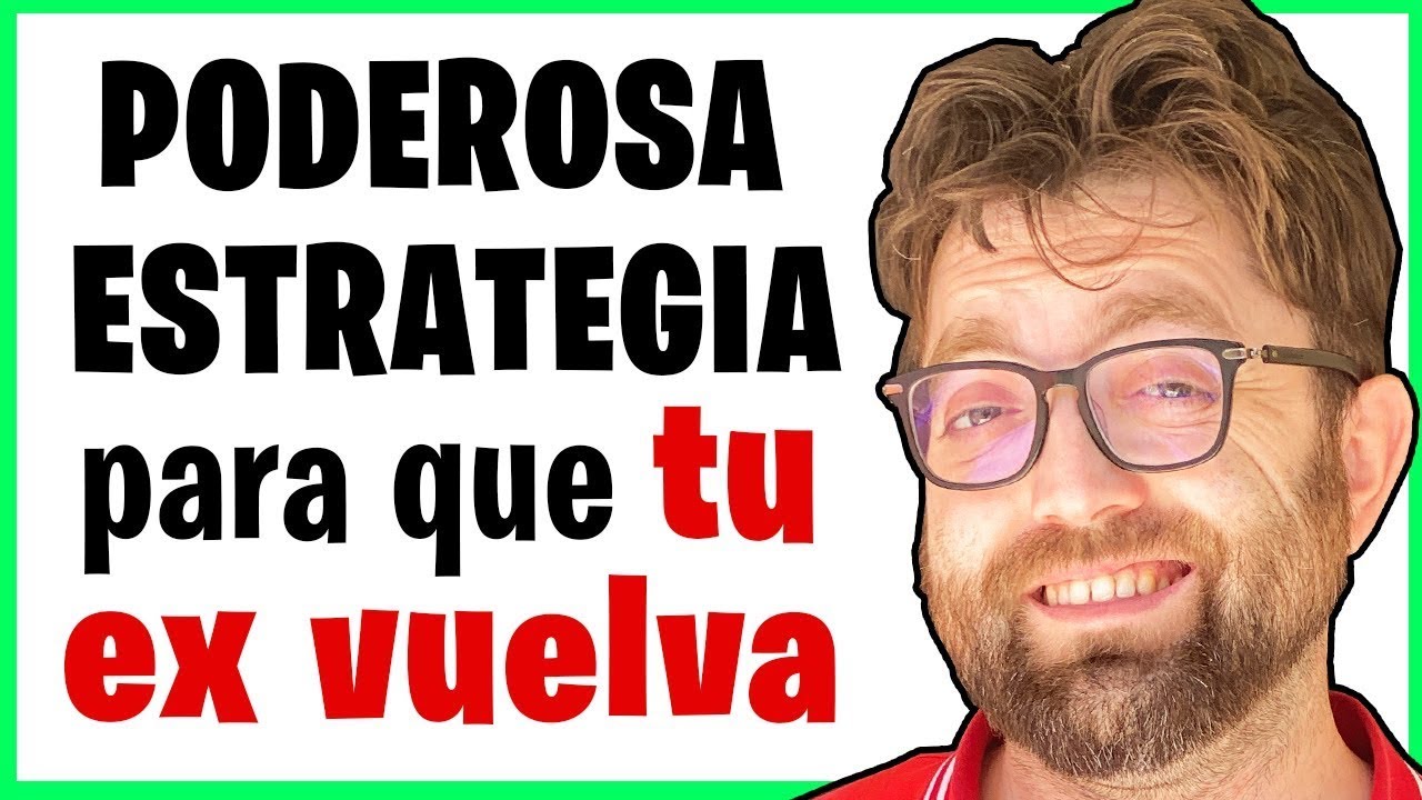 Poderosa Estrategia para Recuperar A Tu Ex (No la uses si no le amas de verdad)
