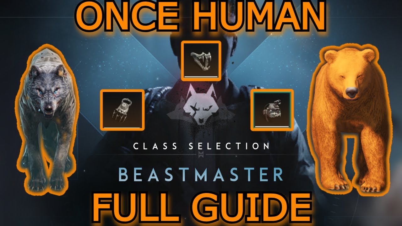 BEASTMASTER CLASS GUIDE ONCE HUMAN UPDATE 2 0