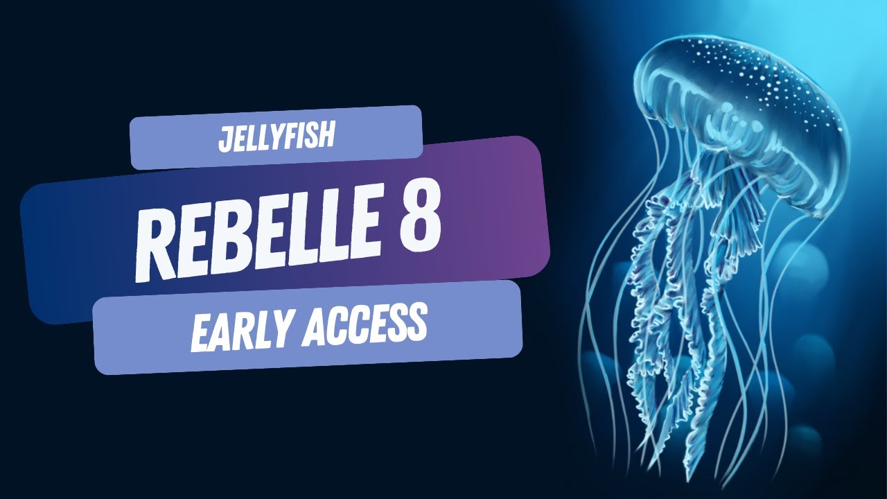 Rebelle 8 Early Access Jellyfish