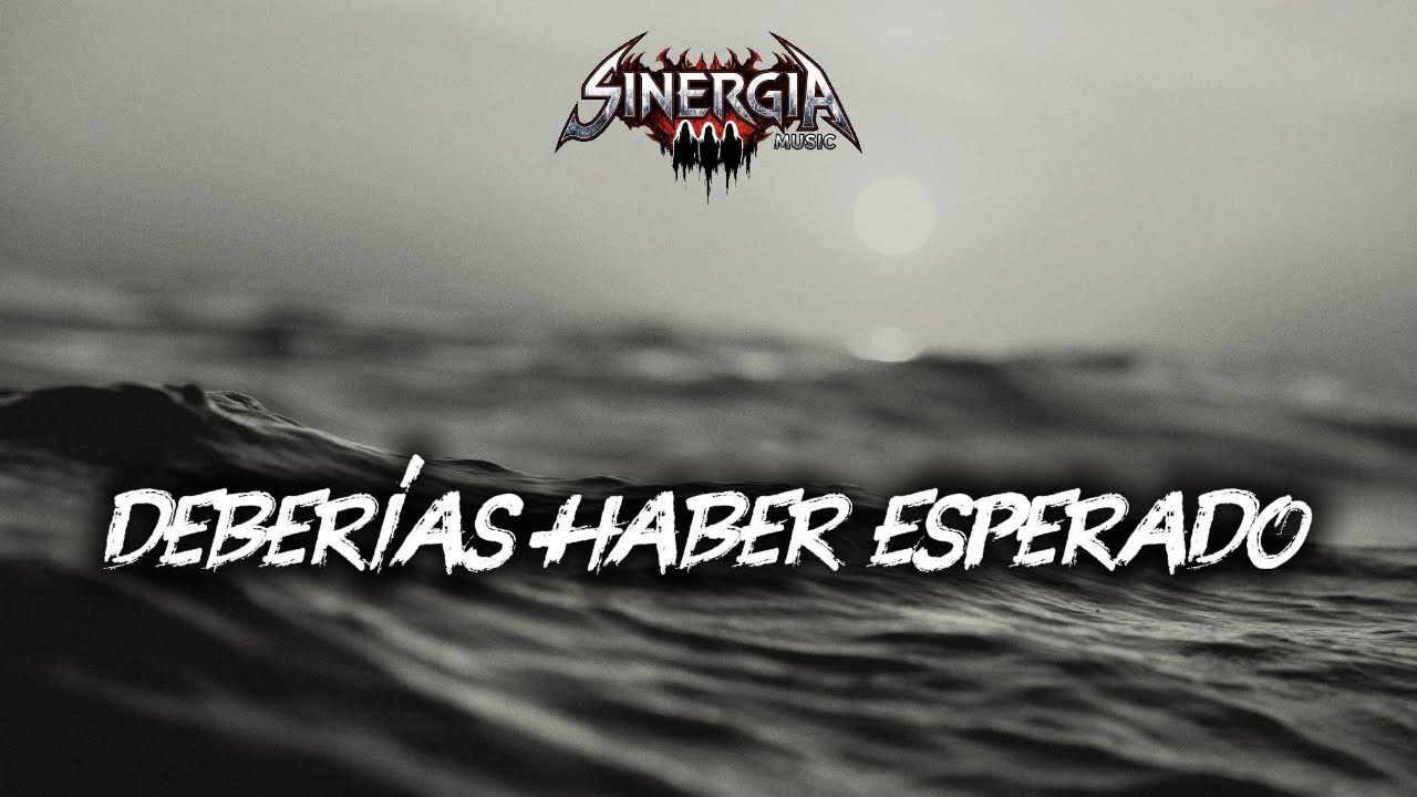 Deberías haber esperado - SinergIA Music