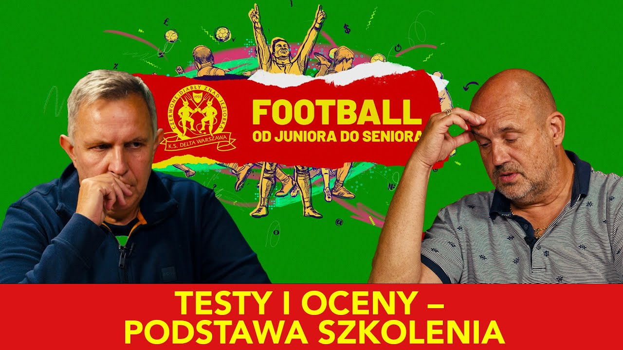 Football - od juniora do seniora. Testy i oceny - podstawa szkolenia.