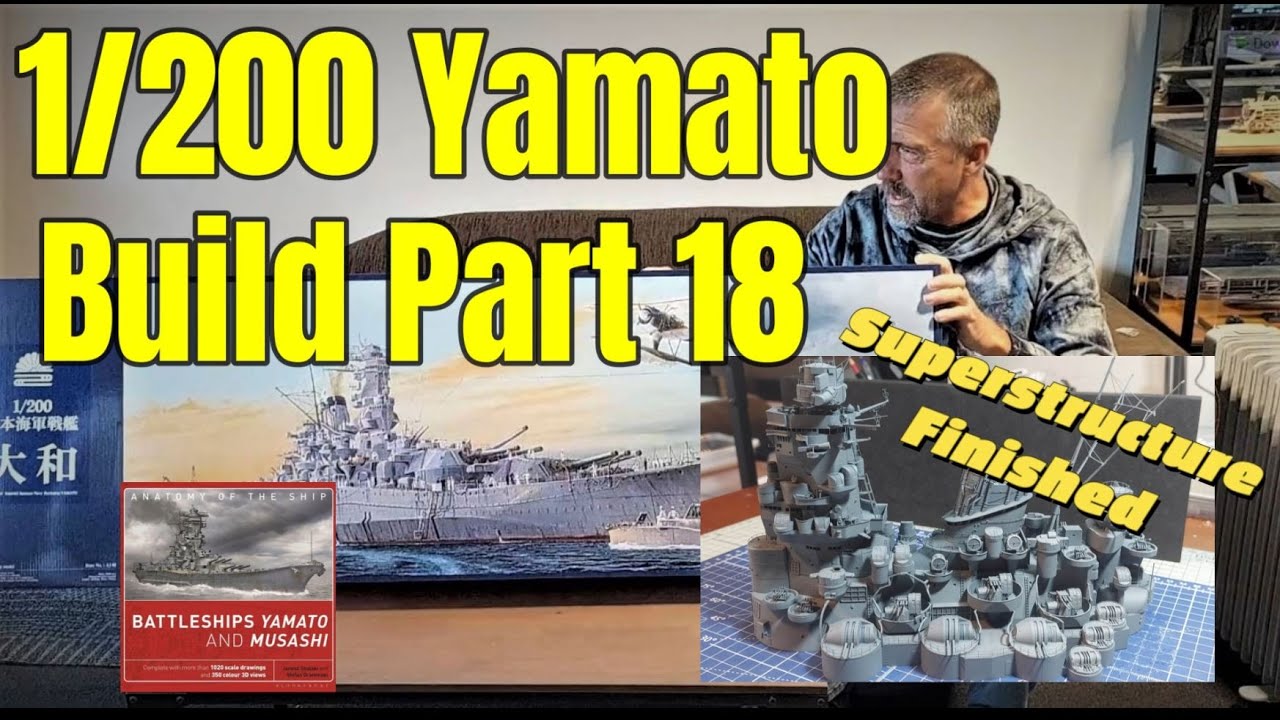 1/200 Yamato Battleship BUILD PART 18  Monochrome モノクローム　1/200　大和  "Completing the Superstructure "