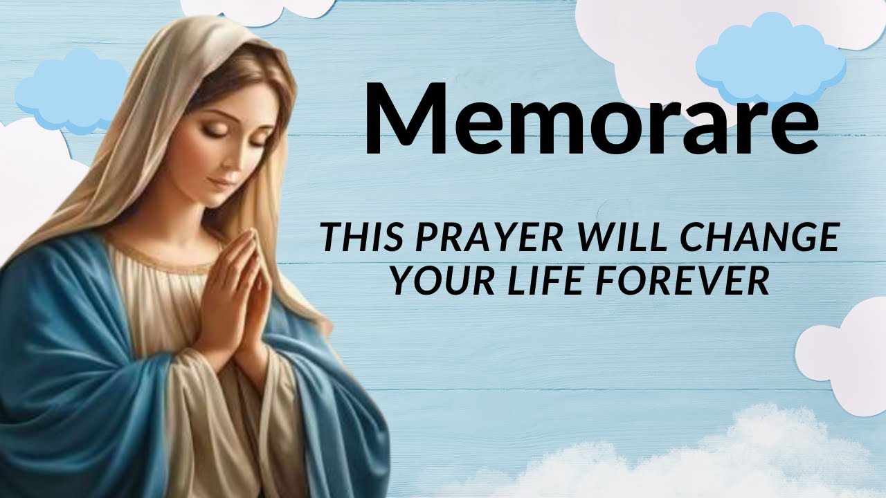 The Catholic Memorare Prayer will Change your Life FOREVER