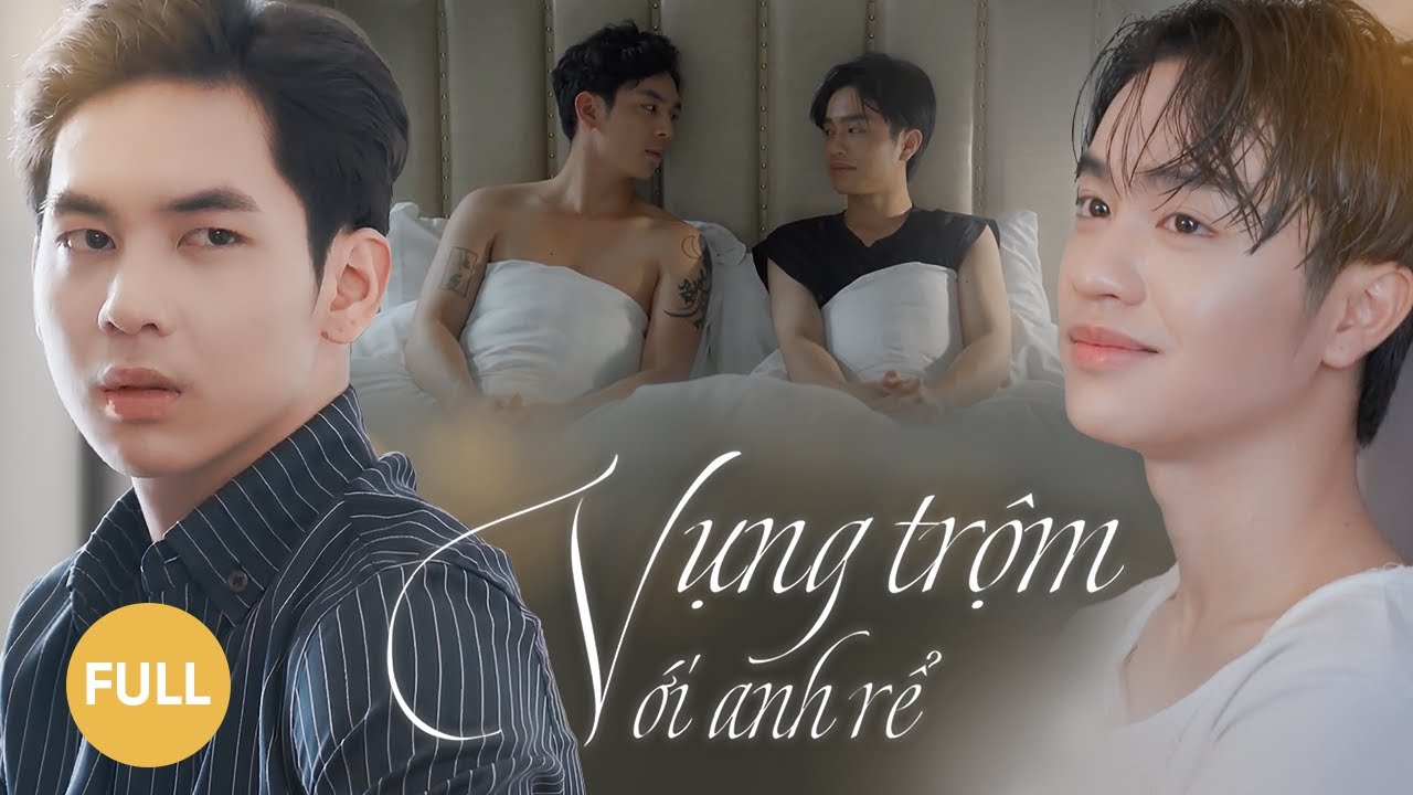[FULL EP] VỤNG TRỘM VỚI ANH RỂ | MY SWEET BROTHER IN LAW | BOYS LOVE VIETNAM