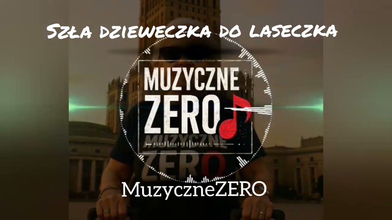 MuzyczneZERO - Szła dzieweczka do laseczka (2025)