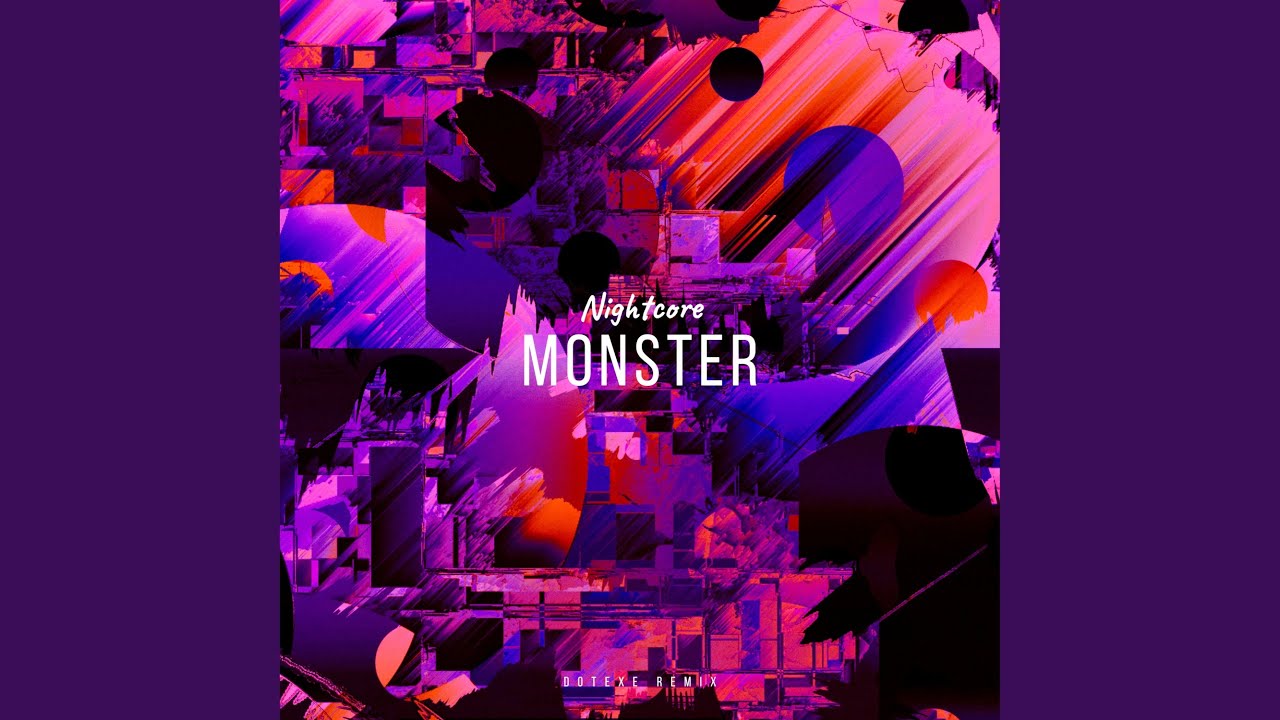 Monster (DotEXE Remix)
