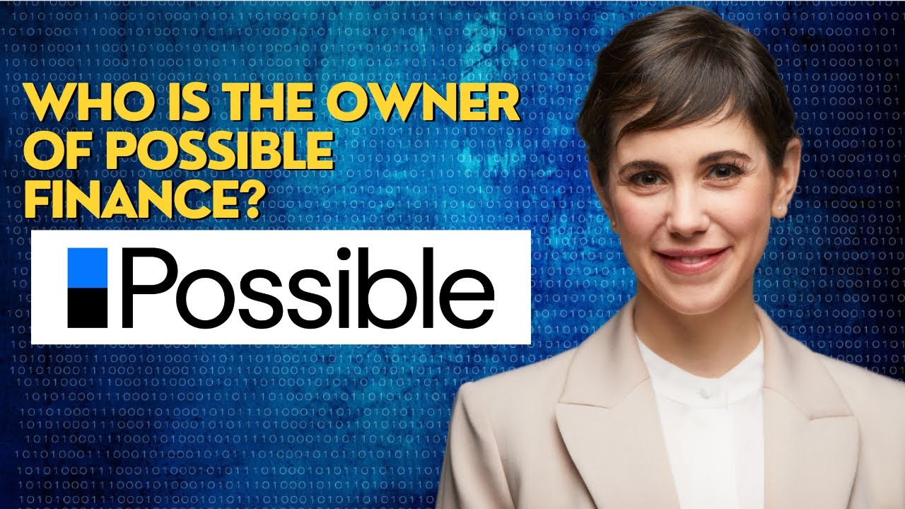 Who is the owner of possible finance?