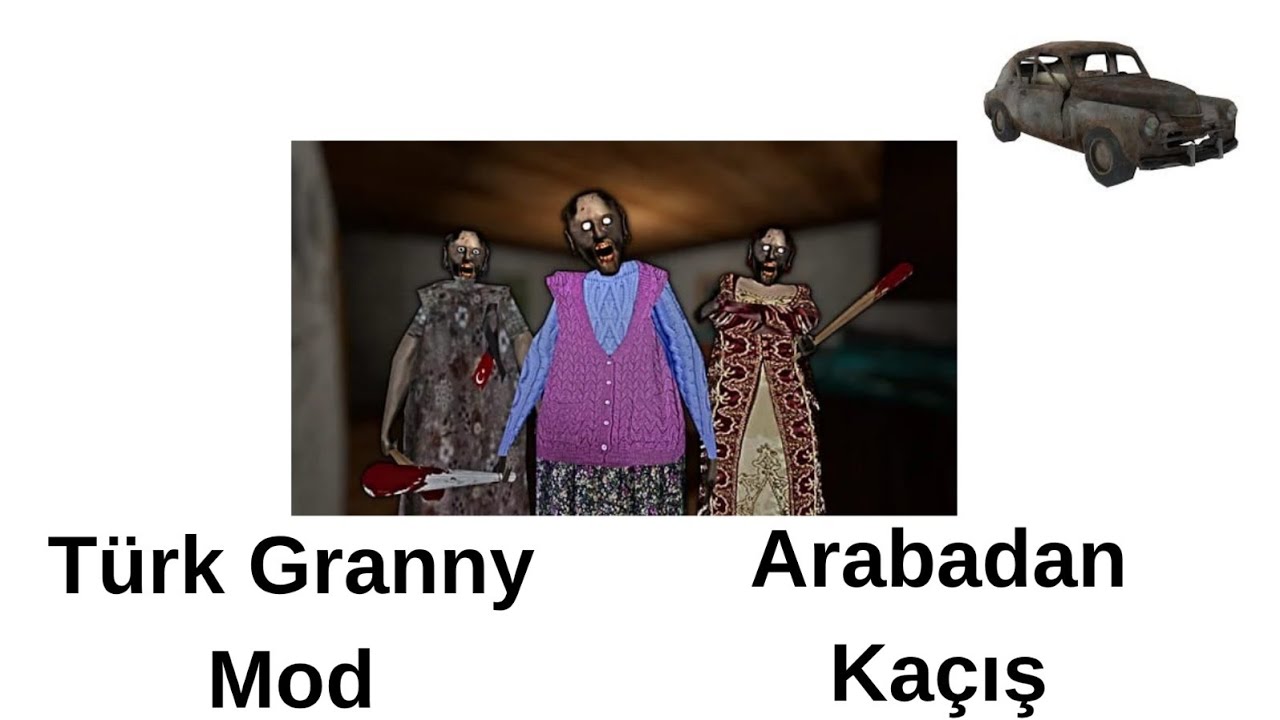Granny Türk Mod Ama Arabadan kaçış