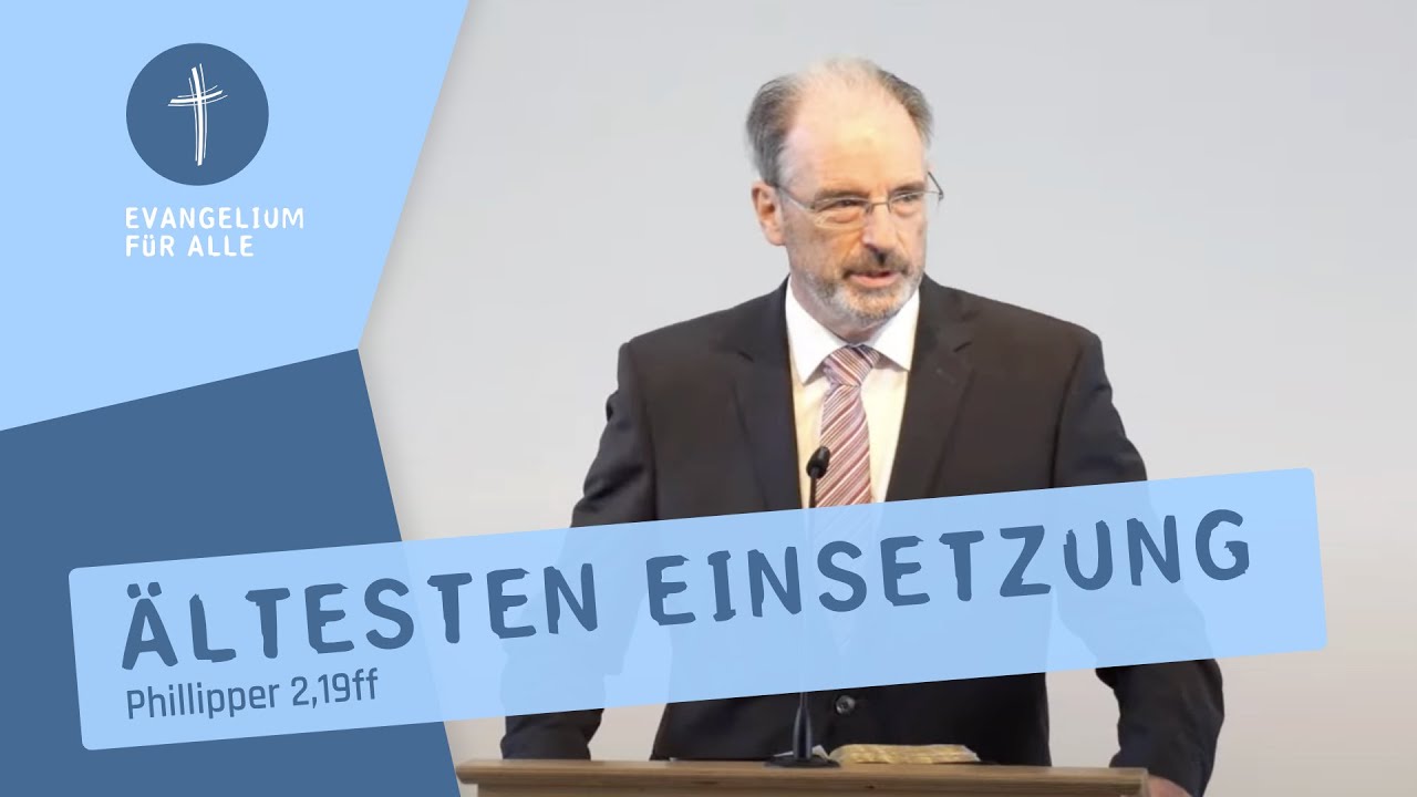&Auml;ltesten Einsetzung &ndash; Phillipper 2,19ff | Michael Happle