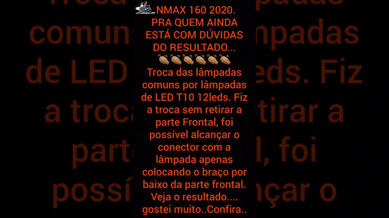 NMAX 160 2020 - Troca das l&acirc;mpadas comuns por l&acirc;mpadas de LED, T10 12leds, vejam o resultado...