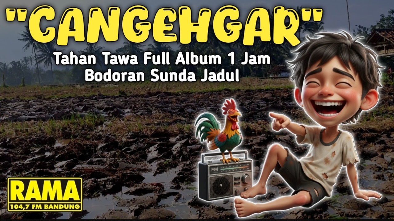 Cangehgar ‼️ Tahan Tawa Full Album 1 Jam Bodoran Sunda Jadul  Lucu Bikin Ngakak Terbaru 2026