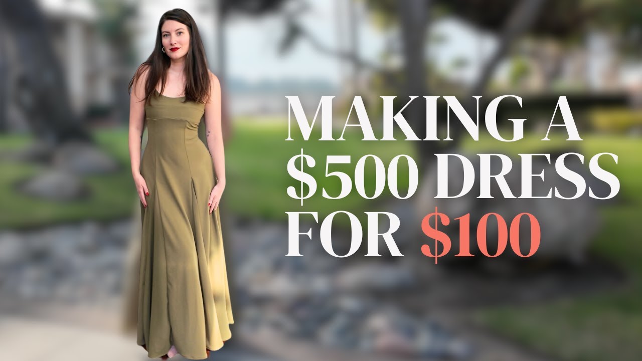 Sewing a Designer $500 Dress (For only $100)