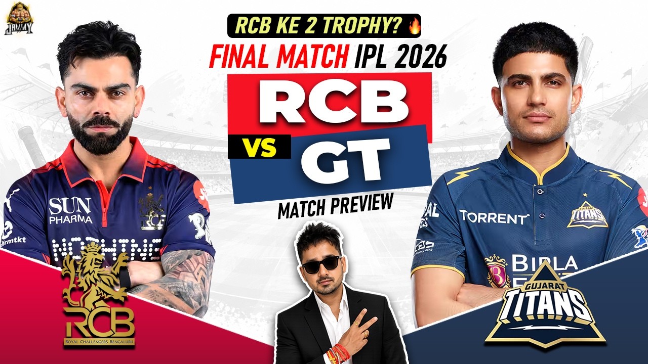 RCB vs GT Final IPL 2026 Preview | Royal Challenger Bangalore vs Gujrat Titans Cricket Prediction