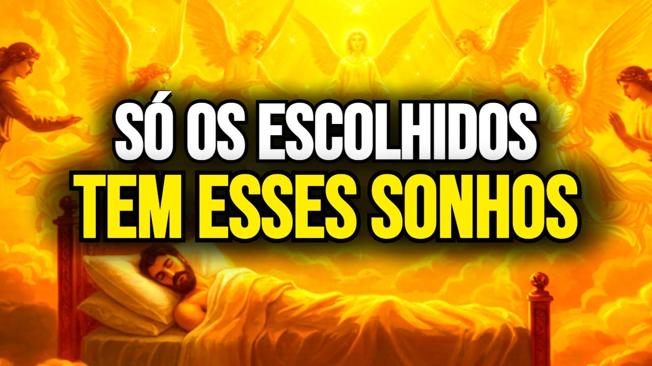 🙏 DESCUBRA OS SONHOS QUE S&Oacute; OS ESCOLHIDOS TEM! J&Aacute; TEVE ALGUM DESSES?