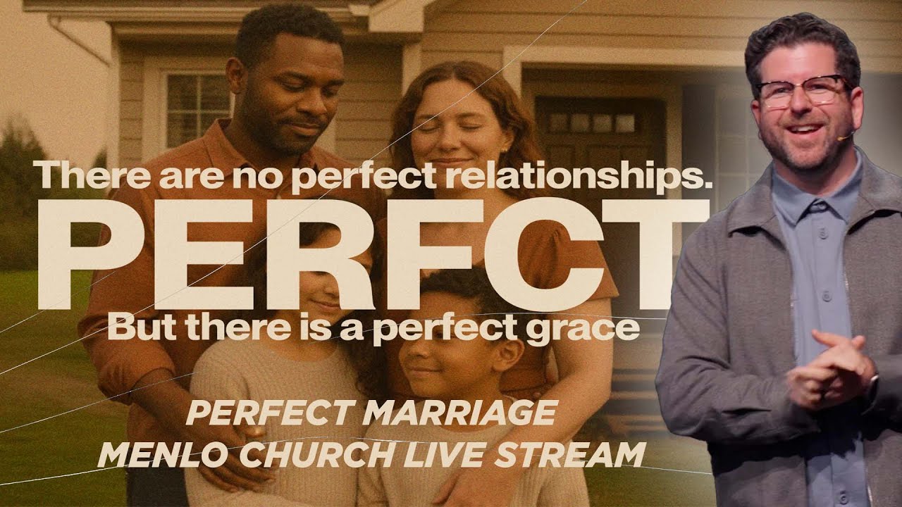 Perfect Marriages | PERFCT | Menlo Church Live Stream