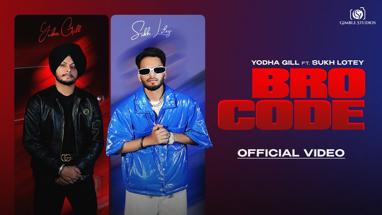 Yodha Gill X Sukh Lotey - Bro Code  (Official Music Video)