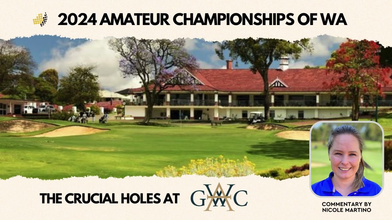The crucial holes at the 2024 WA Amateur Championships