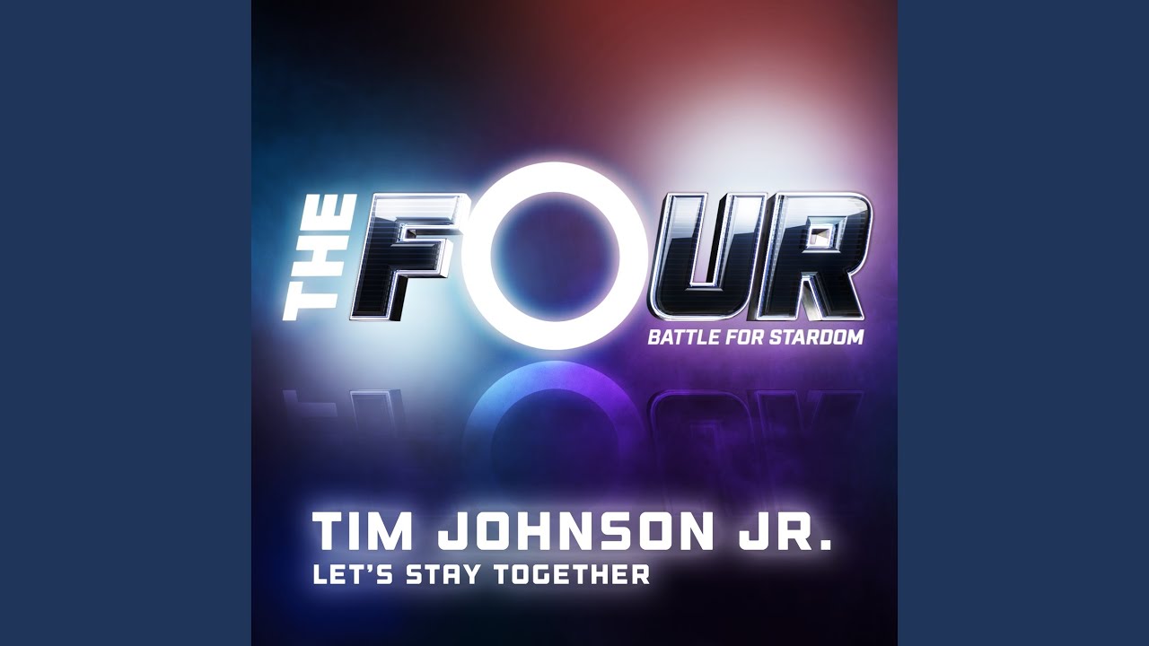 Let&rsquo;s Stay Together (The Four Performance)
