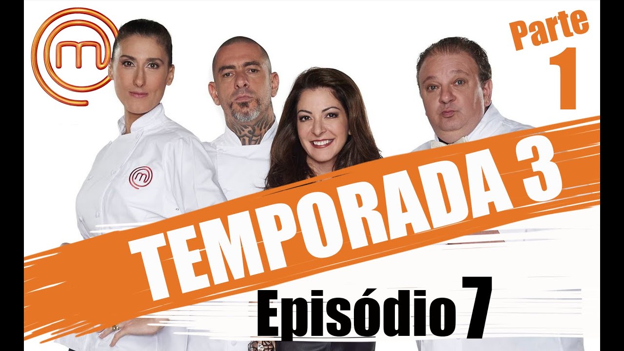 MASTERCHEF BRASIL (26/04/2016) | PARTE 1 | EP 7 | TEMP 03