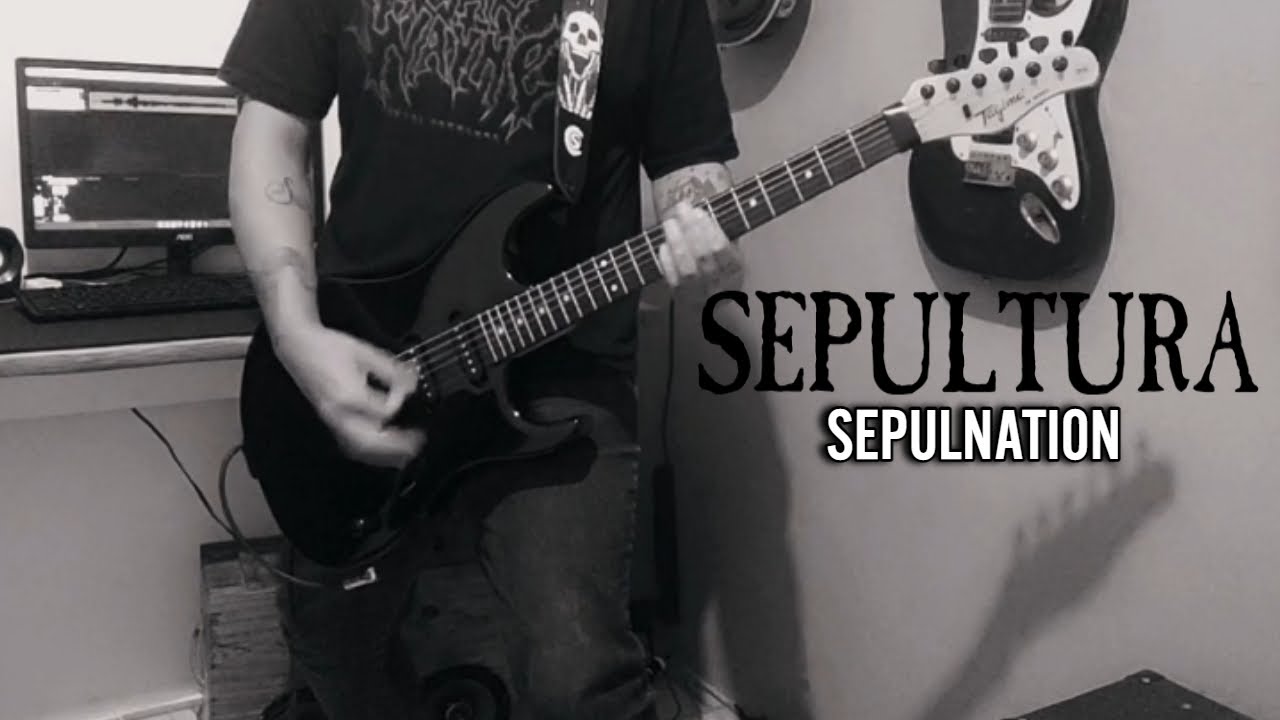 Sepultura - Sepulnation (Guitar Cover)