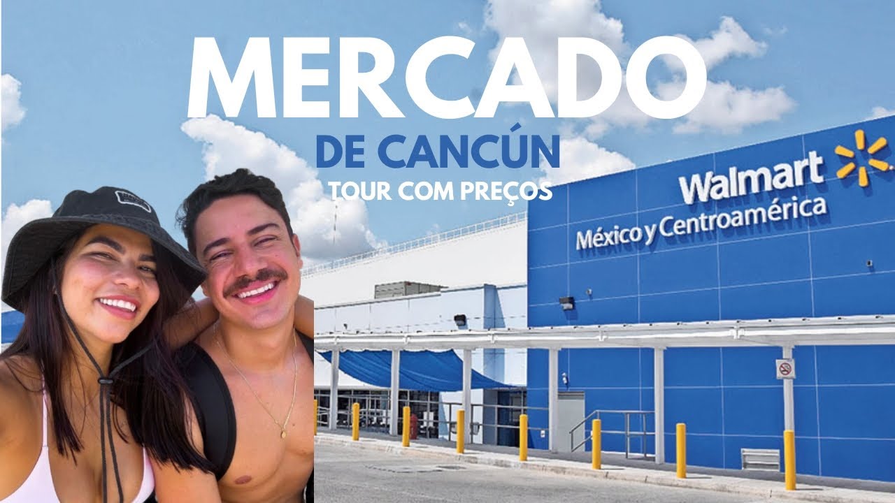 Mercado de Cancún | Preços do Walmart no México