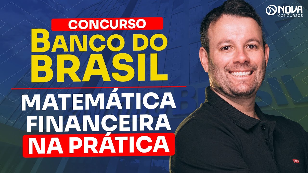 Concurso Banco do Brasil 2026: Questões Comentadas Matemática Financeira