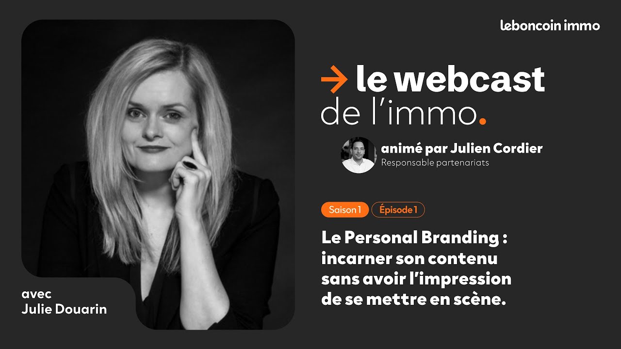 Le webcast de l'immo - Personal Branding avec Julie Douarin - Saison 1 épisode 1